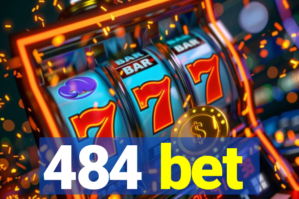 484 bet